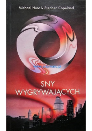 Sny wygrywających - Michael Hunt, Stephen Copeland - książka  wyd. 1994