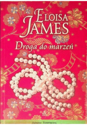 Droga do marzeń - Eloisa James - książka  wyd. 2007