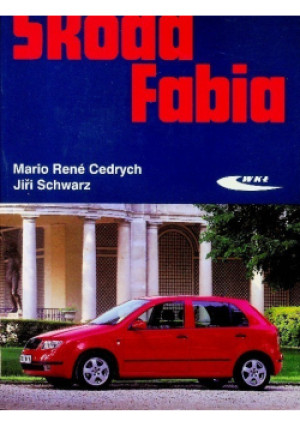 Skoda Fabia - Mario Rene Cedrych, Jiri Schwarz - książka  wyd. 2004