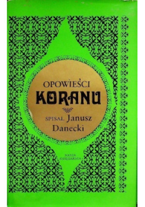 Opowieści Koranu - Janusz Danecki - książka  wyd. 1991