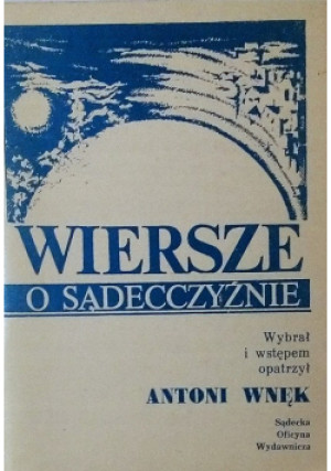 Wiersze o Sądecczyźnie - Antoni Wnęk - książka  wyd. 1985