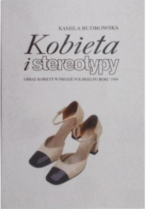 Kobieta i stereotypy - Kamila Budrowska - książka  wyd. 2000
