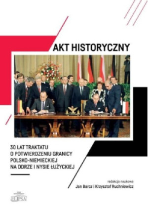 Akt historyczny - Krzysztof Ruchniewicz, Jan Barcz - książka reportaż wyd. 2021