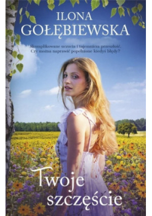 Twoje szczęście - Ilona Gołębiewska - książka  wyd. 2023