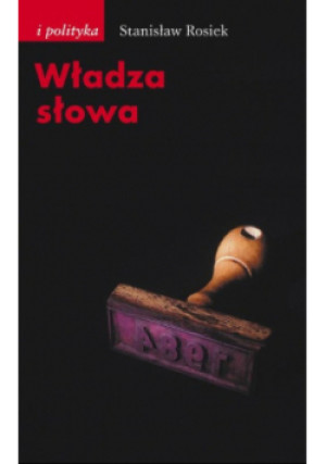 Władza słowa - Stanisław Rosiek - książka  wyd. 2011