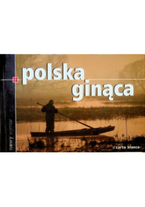 Polska ginąca - Paweł Zalewski - książka  wyd. 2007