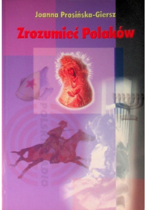 Zrozumieć Polaków - Joanna Prosińska-Giersz - książka  wyd. 2001