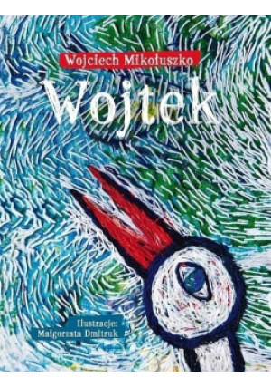 Wojtek - Wojciech Mikołuszko - książka  wyd. 2019