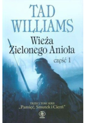 Wieża zielonego anioła Część 1 - Tad Williams - książka fantasy wyd. 2010