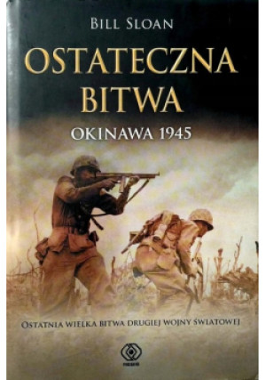 Ostateczna bitwa - Bill Sloan - książka historyczna wyd. 2010