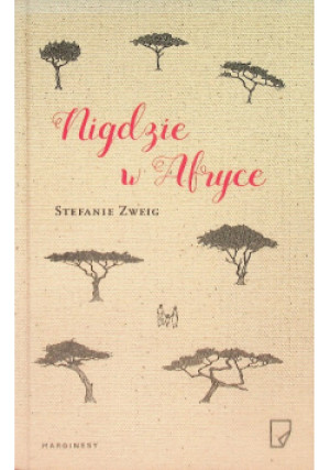 Nigdzie w Afryce - Stefanie Zweig - książka  wyd. 2017
