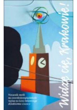 Widzę Cię Krakowie! - książka reportaż wyd. 2010