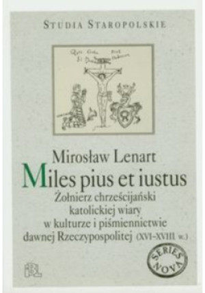 Miles pius et iustus - Mirosław Lenart - książka historyczna wyd. 2009