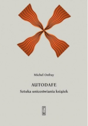 Autodafe - Michel Onfray - książka reportaż wyd. 2023