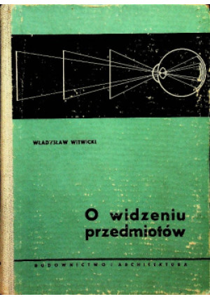 O widzeniu przedmiotów - Władysław Witwicki - książka  wyd. 1954