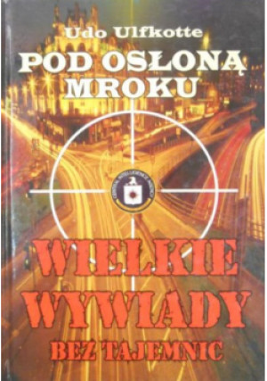 Pod osłoną mroku - Udo Ulfkotte - książka  wyd. 2008