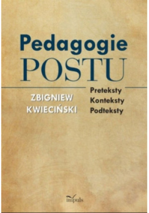 Pedagogie postu - Zbigniew Kwieciński - książka  wyd. 2012