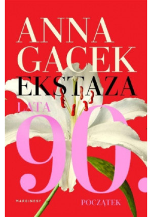Ekstaza. Lata 90. Początek - Anna Gacek - książka reportaż wyd. 2021