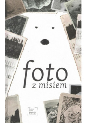 Foto z Misiem - książka  wyd. 2022
