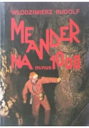 Meander na minus 1000 - Włodzimier Rudolf - książka  wyd. 1988