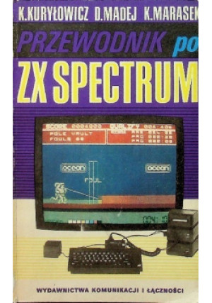 Przewodnik po ZX Spectrum - D. Madej, K. Kuryłowicz, K. Marasek - książka  wyd. 1986