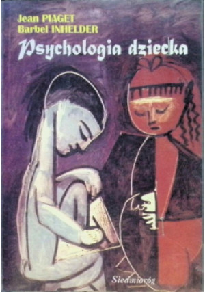 Psychologia dziecka - Jean Piaget, Barbel Inhelder - książka  wyd. 1996