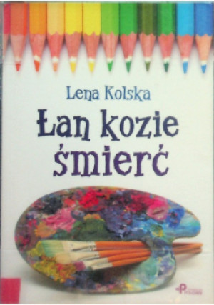 Łan kozie śmierć - Lena Kolska - książka  wyd. 2014
