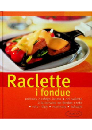 Raclette i fondue - książka  wyd. 2004
