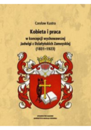 Kobieta i praca - Czesław Kustra - książka historyczna wyd. 2012