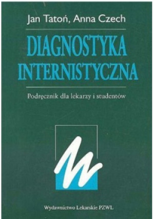 Diagnostyka Internistyczna - Jan Tatoń, Anna Czech - książka  wyd. 1998