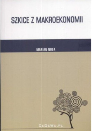 Szkice z makroekonomii - Marian Noga - książka  wyd. 2009