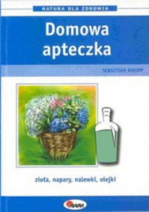 Domowa apteczka - Sebastian Kneipp - książka  wyd. 2005