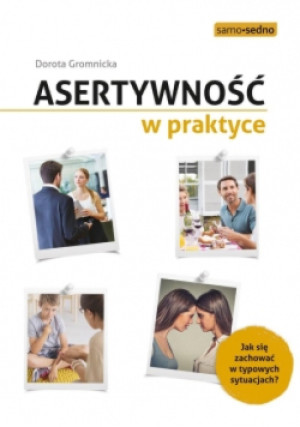Asertywność w praktyce - Dorota Gromnicka - książka  wyd. 2017