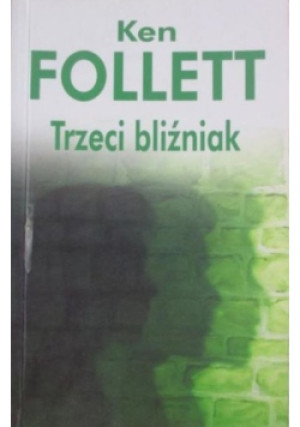 Trzeci bliźniak - Ken Follett - książka  wyd. 2006
