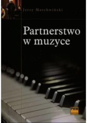 Partnerstwo w muzyce - Jerzy Marchwiński - książka  wyd. 2010