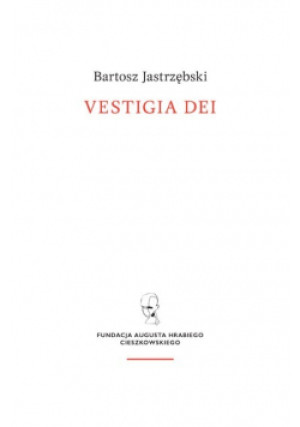 Vestigia Dei - Bartosz Jastrzębski - książka  wyd. 2017