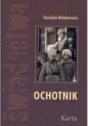 Ochotnik - Stanisław Bohdanowicz - książka historyczna wyd. 2006