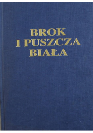 Brok i Puszcza Biała - książka  wyd. 1989
