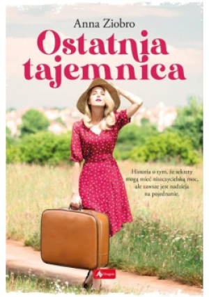Ostatnia tajemnica - Anna Ziobro - książka  wyd. 2024