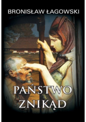 Państwo znikąd - Bronisław Łagowski - książka  wyd. 2017