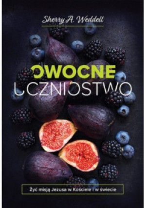 Owocne uczniostwo - Sherry A. Weddell - książka  wyd. 2018