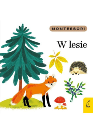 Montessori. W lesie - książka  wyd. 2022