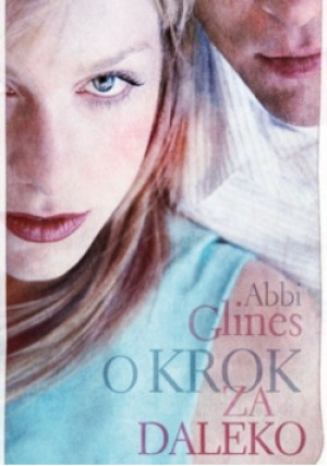 O krok za daleko - Abbi Glines - książka  wyd. 2013