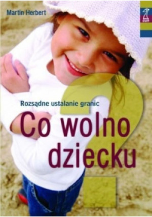 Co wolno dziecku - Martin Herbert - książka  wyd. 2008