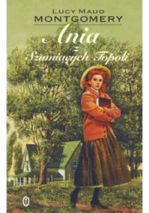 Ania z Szumiących Topoli - Lucy Maud Montgomery - książka  wyd. 2014