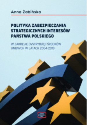 Polityka zabezpieczania strategicznych interesów państwa Polskiego - Anna Żabińska - książka  wyd. 2024