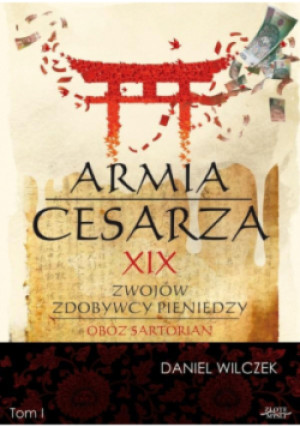 Armia Cesarza Tom 1  XIX zwojów zdobywcy pieniędzy - Daniel Wilczek - książka  wyd. 2012