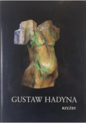 Rzeźby - Gustaw Hadyna - książka  wyd. 2006