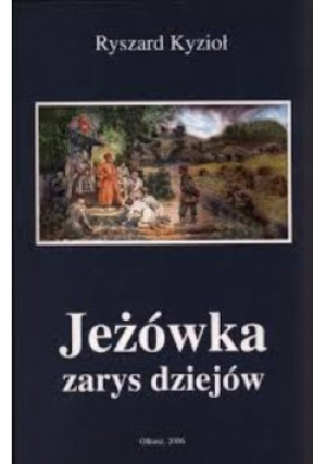 Jeżówka zarys dziejów - Ryszard Kyzioł - książka historyczna wyd. 2006