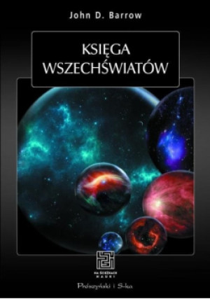 Księga wszechświatów - John D. Barrow - książka  wyd. 2012